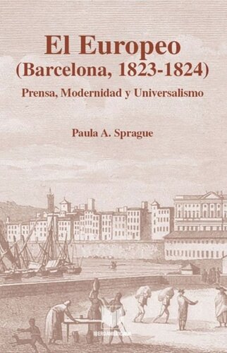 El Europeo (Barcelona 1823-1824): Prensa, modernidad y universalismo