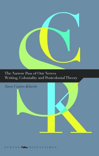 The Narrow Pass of Our Nerves: Writing, Coloniality and Postcolonial Theory