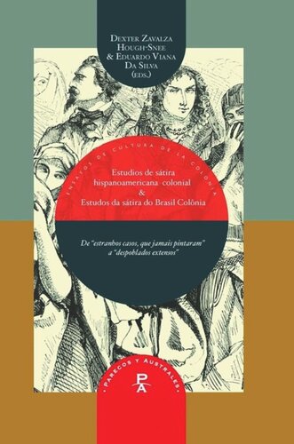 Estudios de la sátira hispanoamericana colonial = Estudios da sátira do Brasil-Colônia: de "estranhos casos, que jamais pintaran" a "despoblados extensos"