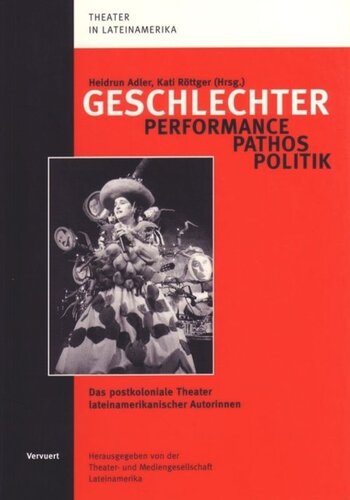 Geschlechter. Performance / Pathos / Politik: Das postkoloniale Theater lateinamerikanischer Autorinnen