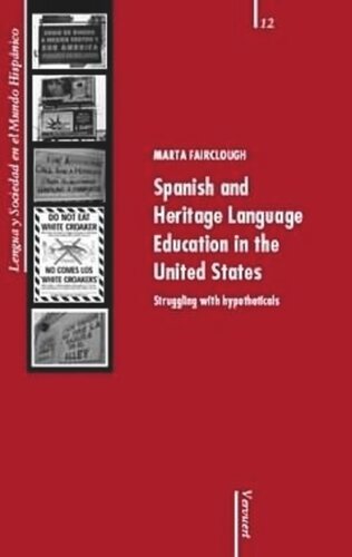 Spanish and Heritage Language Education in the United States: Struggling with hypotheticals