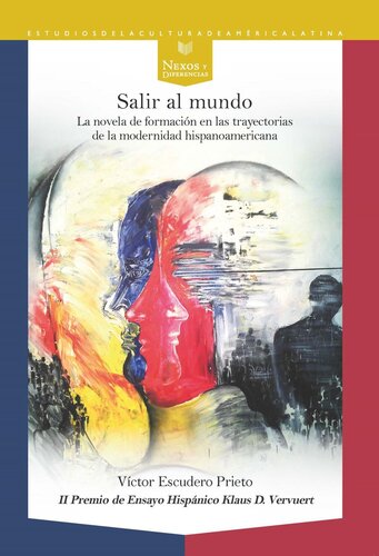 Salir al mundo: La novela de formación en las trayectorias de la modernidad hispanoamericana