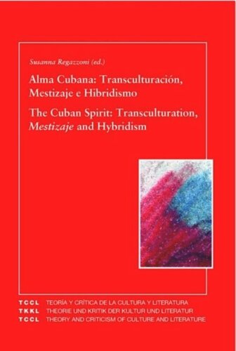Alma cubana / The Cuban Spirit: transculturación, mestizaje e hibridismo / Transculturation, Mestizaje and Hybridism