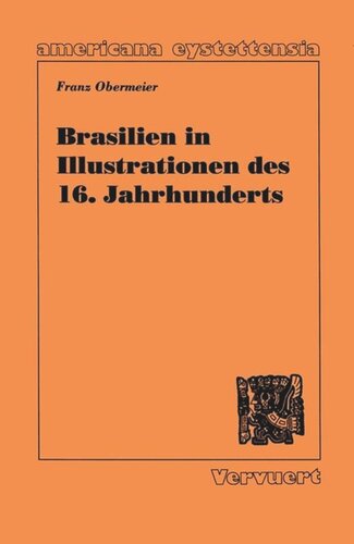 Brasilien in Illustrationen des 16 Jahrhunderts