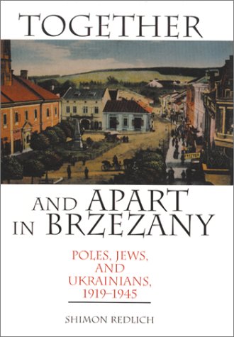 Together and Apart in Brzezany: Poles, Jews, and Ukrainians, 1919-1945