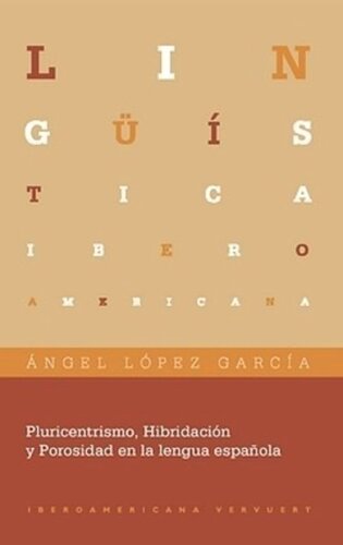 Pluricentrismo, Hibridación y Porosidad en la lengua española