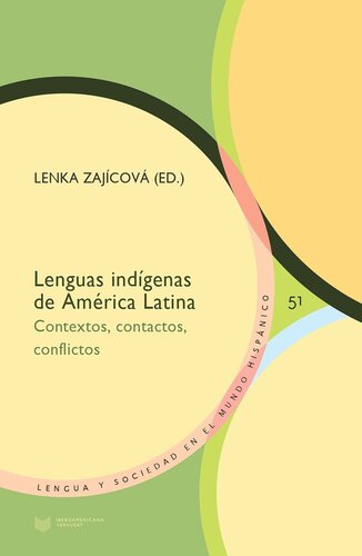 Lenguas indígenas de América Latina: contextos, contactos, conflictos