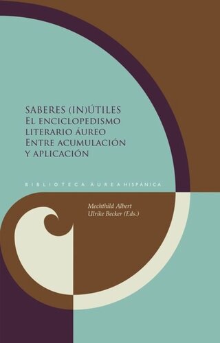 Saberes (in)útiles: el enciclopedismo literario áureo entre acumulación y aplicación
