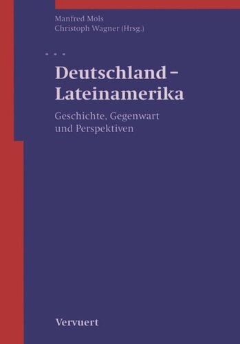 Deutschland - Lateinamerika: Geschichte, Gegenwart und Perspektiven
