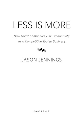 Less Is More: How Great Companies Use Productivity