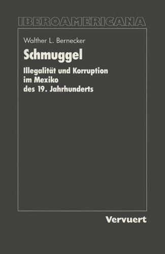 Schmuggel: Illegalität und Korruption im Mexiko des 19. Jahrhunderts