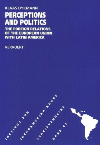 Perceptions and Politics: The Foreign Relations of the European Union with Latin America