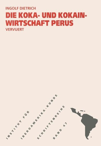 Die Koka- und Kokainwirtschaft Perus: Auswirkungen auf Wirtschaft und Gesellschaft und entwicklungspolitische Ansatzpunkte zur Eindämmung
