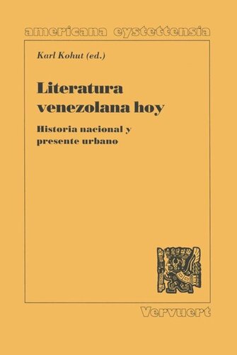 Literatura venezolana hoy: Historia nacional y presente urbano