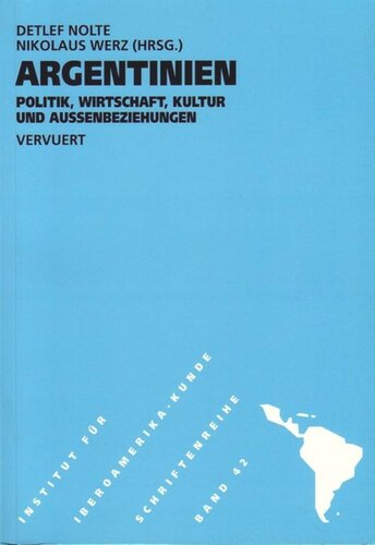 Argentinien: Politik, Wirtschaft, Kultur und Aussenbeziehungen