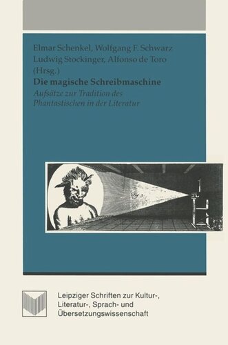 Die magische Schreibmaschine :Aufsätze zur Tradition des Phantastischen in der Literatur