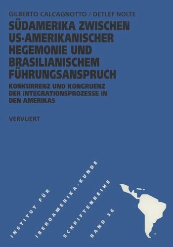 Südamerika zwischen US-Amerikanischer Hegemonie und brasilianischem Führungsanspruch: Konkurrenz und Kongruenz der Integrationsprozesse in den Amerikas