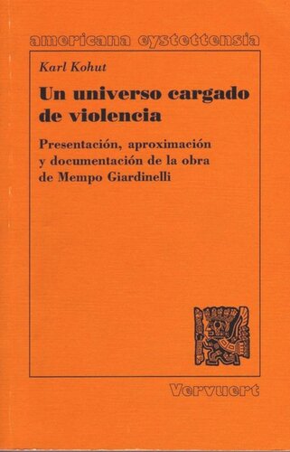 Un universo cargado de violencia: Presentación, aproximación y documentaciónde la obra de Mempo Giardinelli