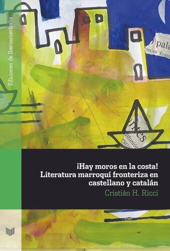 ¡Hay moros en la costa!: literatura marroquí fronteriza en castellano y catalán