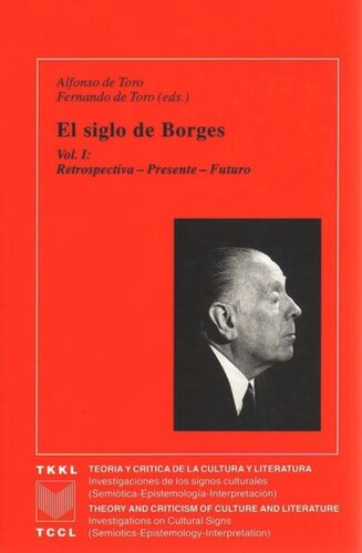 El siglo de Borges: Vol. I. Retrospectiva - Presente - Futuro