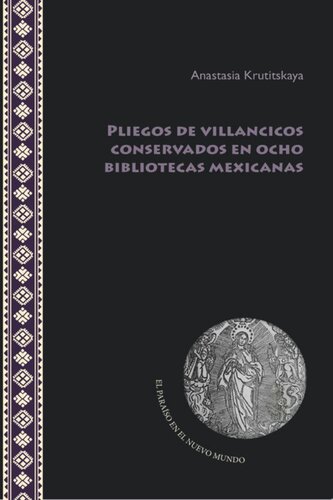 Pliegos de villancicos conservados en ocho bibliotecas mexicanas