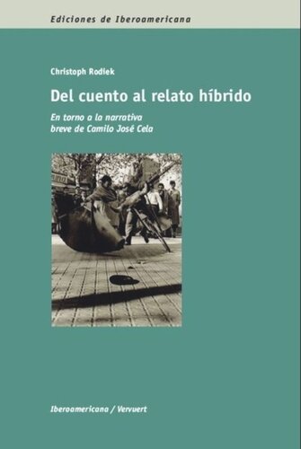 Del cuento al relato híbrido: En torno a la narrativa breve de Camilo José Cela