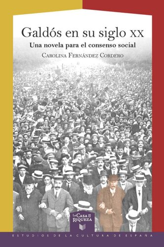 Galdós en su siglo XX: Una novela para el consenso social