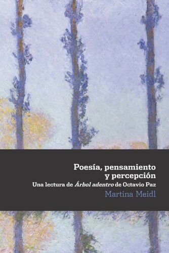 Poesía, pensamiento y percepción: una lectura de Árbol adentro de Octavio Paz