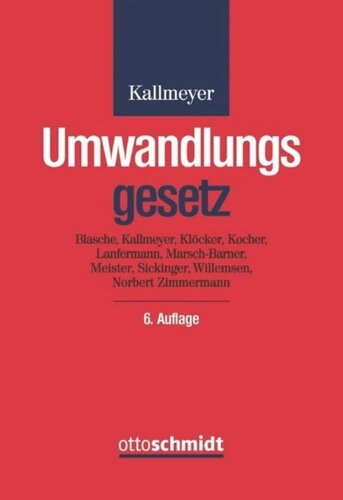 Umwandlungsgesetz: Verschmelzung, Spaltung und Formwechsel bei Handelsgesellschaften. Kommentar.