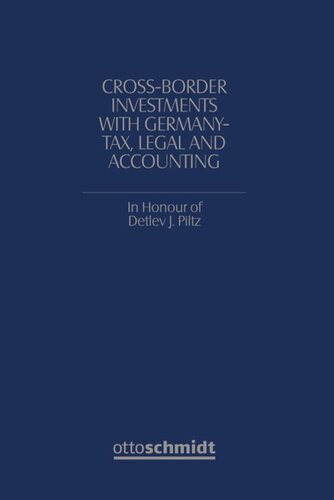 Cross-Border Investments with Germany - Tax, Legal and Accounting: In Honour of Prof. Dr. Detlev J. Piltz
