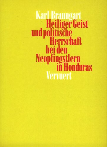 Heiliger Geist und politische Herrschaft bei den Neupfingstlern in Honduras