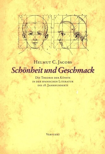 Schönheit und Geschmack: Die Theorie der Künste in der spanischen Literatur des 18. Jahrhunderts