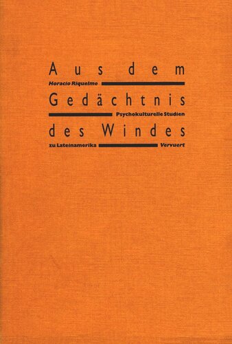 Aus dem Gedächtnis des Windes: Psychokulturelle Studien zu Lateinamerika