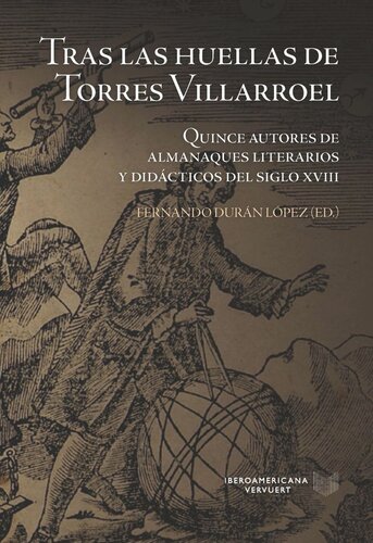 Tras las huellas de Torres Villarroel: Quince autores de almanaques literarios y didácticos del siglo XVIII