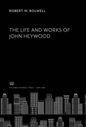 The Life and Works of John Heywood