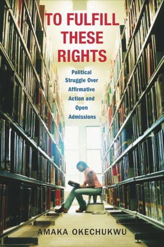 To Fulfill These Rights: Political Struggle Over Affirmative Action and Open Admissions