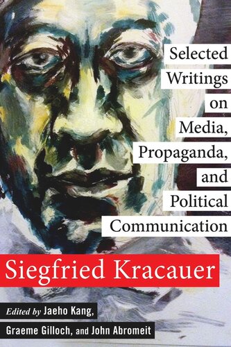 Selected Writings on Media, Propaganda, and Political Communication