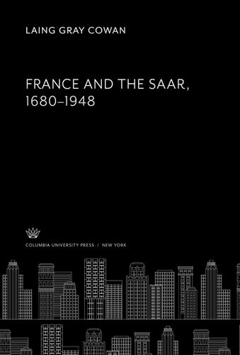 France and the Saar,. 1680–1948
