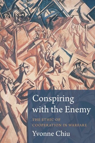 Conspiring with the Enemy: The Ethic of Cooperation in Warfare