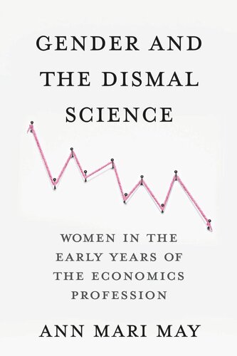 Gender and the Dismal Science: Women in the Early Years of the Economics Profession