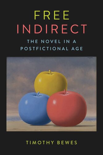 Free Indirect: The Novel in a Postfictional Age