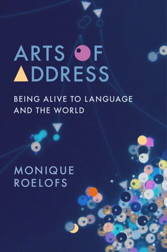 Arts of Address: Being Alive to Language and the World