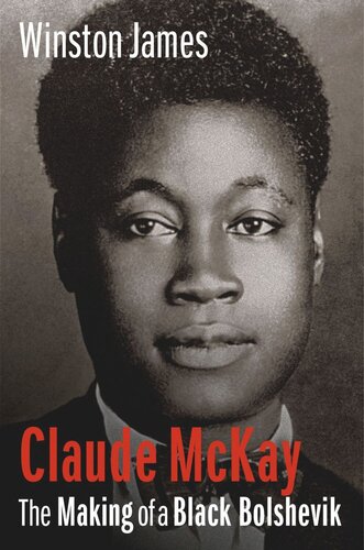 Claude McKay: The Making of a Black Bolshevik