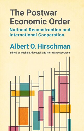 The Postwar Economic Order: National Reconstruction and International Cooperation