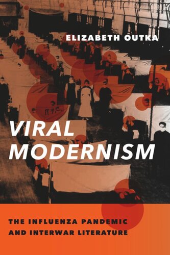 Viral Modernism: The Influenza Pandemic and Interwar Literature