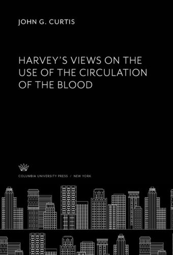 Harvey’S Views on the Use of the Circulation of the Blood