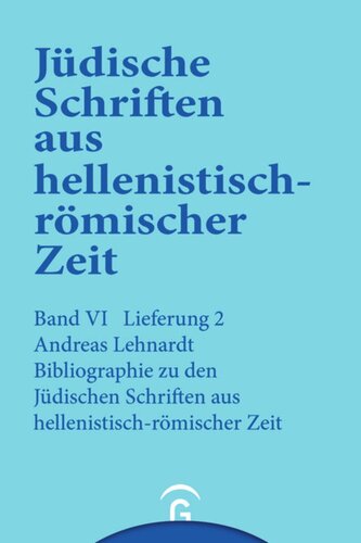 Jüdische Schriften aus hellenistisch-römischer Zeit. Lieferung 2 Bibliographie zu den Jüdischen Schriften aus hellenistisch-römischer Zeit: Band VI: Supplementa, Lieferung 2