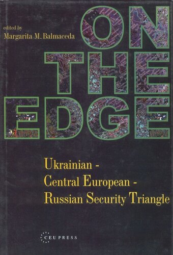 On The Edge: Ukrainian - Central European - Russian Security Triangle