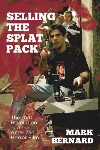 Selling the Splat Pack: The DVD Revolution and the American Horror Film