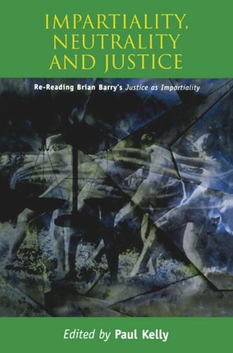 Impartiality, Neutrality and Justice: Re-Reading Brian Barry's Justice as Impartiality